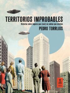 Portada TERRITORIOS IMPROBABLES - PEDRO TORRIJOS LEÓN - KAILAS