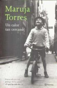 Portada UN CALOR TAN CERCANO - MARUJA TORRES - PLANETA