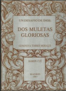 Portada UN DESAFIO DE DIOS: DOS MULETAS GLORIOSAS - GENOVEVA TORRES MORALES - RAMON CUE