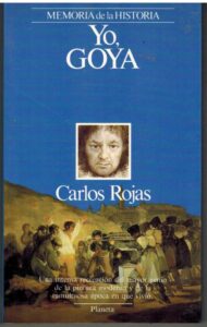 Portada YO GOYA - CARLOS ROJAS - PLANETA