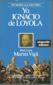 Portada YO IGNACIO DE LOYOLA - JOSE LUIS MARTIN VIGIL - PLANETA