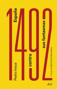 Portada 1492. ESPAÑA CONTRA SUS FANTASMAS - PEDRO INSUA RODRIGUEZ - ARIEL