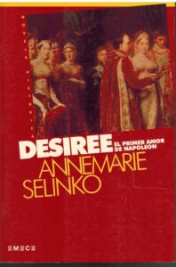 Portada DESIREE. EL PRIMER AMOR DE NAPOLEON - ANNEMARIE SELINKO - EMECE