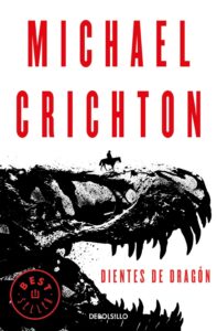 Portada DIENTES DE DRAGÓN -  Michael Crichton, - DEBOLSILLO