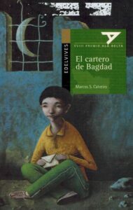 Portada EL CARTERO DE BAGDAD - MARCOS S CALVEIRO - EDELVIVES