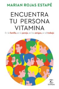 Portada ENCUENTRA TU PERSONA VITAMINA - MARIAN ROJAS ESTAPE - ESPASA CALPE