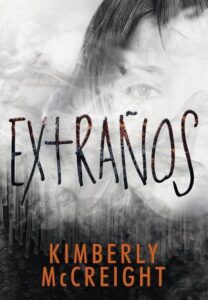 Portada EXTRAÑOS (EXTRAÑOS 1) -  KIMBERLY MCCREIGH - MONTENA