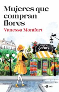 Portada MUJERES QUE COMPRAN FLORES -  VANESSA MONTFORT - PLAZA Y JANES