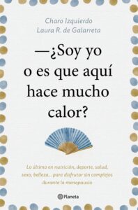 Portada SOY YO O ES QUE AQUÍ HACE MUCHO CALOR -  Charo Izquierdo, / Laura  Ruiz de Galarreta - PLANETA