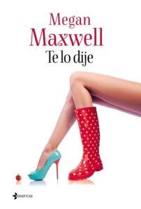 Portada TE LO DIJE - MEGAN MAXWELL - ESENCIA
