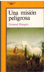 Portada UNA MISION PELIGROSA - TORMOD HAUGEN - ALFAGUARA