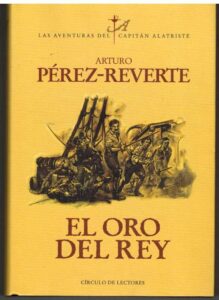Portada EL ORO DEL REY - ARTURO PEREZ-REVERTE - CIRCULO DE LECTORES