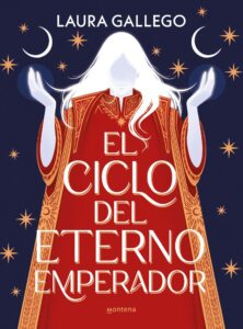Portada EL CICLO DEL ETERNO EMPERADOR - LAURA GALLEGO - MONTENA