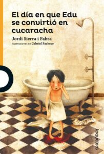 Portada EL DÍA EN QUE EDU SE CONVIRTIÓ EN CUCARACHA - JORDI SIERRA I FABRA - LOQUELEO