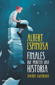 Portada FINALES QUE MERECEN UNA HISTORIA - ALBERT ESPINOSA - GRIJALBO