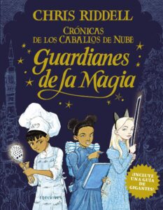 Portada GUARDIANES DE LA MAGIA. CRONICAS DE LOS CABALLOS DE NUBE - CHRIS RIDDELL - EDELVIVES