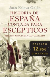 Portada HISTORIA DE ESPAÑA CONTADA PARA ESCÉPTICOS - JUAN ESLAVA GALAN - BOOKET