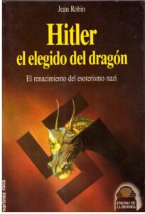 Portada HITLER,  EL ELEGIDO DEL DRAGON - JEAN ROBIN - MARTINEZ ROCA