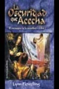 Portada LA OSCURIDAD QUE ACECHA (EL MENSAJER DE LA OSCURIDAD LIBRO 2) - LYNN FLEWELLING - LA FACTORIA DE IDEAS
