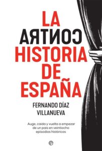 Portada LA CONTRAHISTORIA DE ESPAÑA - FERNANDO DÍAZ VILLANUEVA - LA ESFERA DE LOS LIBROS