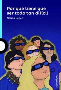 Portada POR QUÉ TIENE QUE SER TODO TAN DIFÍCIL - NANDO LOPEZ - LOQUELEO
