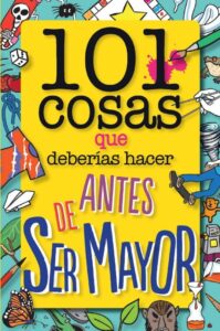 Portada 101 COSAS QUE DEBERÍAS HACER ANTES DE SER MAYOR - LAURA DOWER - GEOPLANETA