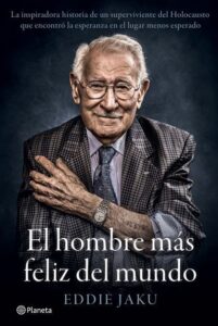 Portada EL HOMBRE MÁS FELIZ DEL MUNDO - EDDIE JAKU - PLANETA