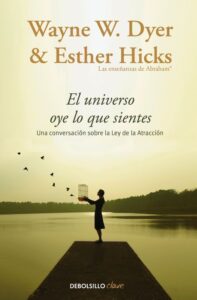 Portada EL UNIVERSO OYE LO QUE SIENTES - WAYNE W. DYER / ESTHER HICKS - RBA
