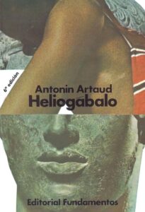 Portada HELIOGÁBALO O EL ANARQUISTA CORONADO - Artaud, Antonin - EDITORIAL FUNDAMENTOS