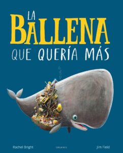 Portada LA BALLENA QUE QUERIA MAS. EDELV - BRIGHT, RACHEL - EDELVIVES