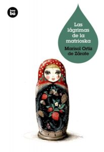 Portada LAS LÁGRIMAS DE LA MATRIOSKA - MARISOL ORTIZ DE ZÁRATE - BAMBU