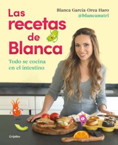 Portada LAS RECETAS DE BLANCA - GARCIA-OREA HARO (@BLANCANUTRI),BLANCA - GRIJALBO