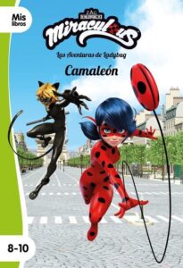 Portada MIRACULOUS. LAS AVENTURAS DE LADYBUG. CAMALEÓN - MIRACULOUS - PLANETA JUNIOR
