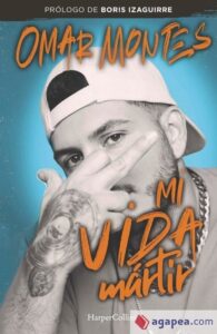 Portada MI VIDA MÁRTIR - OMAR MONTES - HARPERCOLLINS
