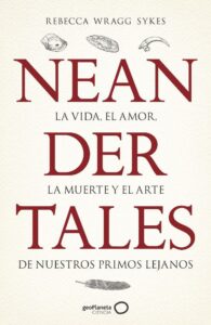 Portada NEANDERTALES - REBECCA WRAGG SYKES - GEOPLANETA