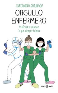 Portada ORGULLO ENFERMERO - ENFERMERA SATURADA - PLAZA Y JANES