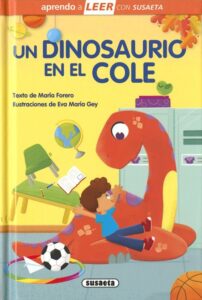 Portada UN DINOSAURIO EN EL COLE - FORERO, MARÍA - SUSAETA