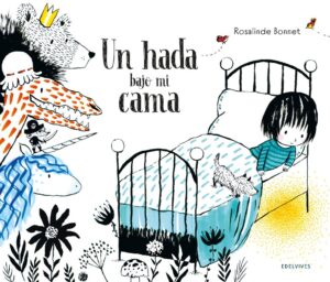 Portada UN HADA BAJO MI CAMA. EDELVIVES - BONNET, ROSALINDE - EDELVIVES
