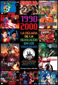 Portada 1990-2000 LA DÉCADA DE LA REVOLUCIÓN EN LOS VIDEOJUEGOS - ENRIQUE SEGURA ALCALDE - DOLMEN