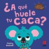 Portada ¿A QUÉ HUELE TU CACA? -  THIERRY BEDOUET  - SM