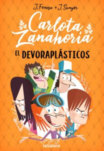 Portada CARLOTA ZANAHORIA 2. EL DEVORAPLÁSTICOS - JORDI FENOSA - TEMAS DE HOY