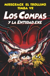 Portada COMPAS 6. LOS COMPAS Y LA ENTIDAD.EXE - MIKECRACK, EL TROLLINO Y TIMBA VK - MARTINEZ ROCA