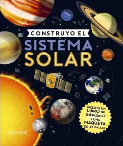 Portada CONSTRUYO EL SISTEMA SOLAR. LARO - LAROUSSE EDITORIAL - LAROUSSE
