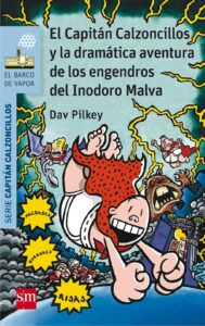 Portada EL CAPITÁN CALZONCILLOS Y LA DRAMÁTICA AVENTURA DE LOS ENGENDROS DEL INODORO MAL - DAV PILKEY - SM