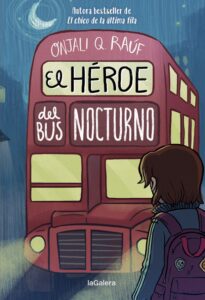 Portada EL HÉROE DEL BUS NOCTURNO - ONJALI Q. RAÚF - LA GALERA