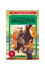 Portada ELIGE TU PROPIA AVENTURA 10. LA LEYENDA DE LOS DRAGONES - R.A. MONTGOMERY - RBA
