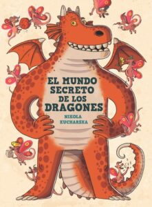 Portada EL MUNDO SECRETO DE LOS DRAGONES - NIKOLA KUCHARSKA - SM