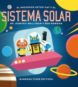 Portada EL PROFESOR ASTRO CAT Y LAS FRONTERAS DEL SISTEMA SOLAR - DOMINIC WALLIMAN - BARBARA FIORE EDITORA