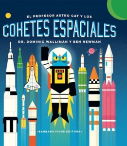 Portada EL PROFESOR ASTRO CAT Y LOS COHETES ESPACIALES - DOMINIC WALLIMAN - BARBARA FIORE EDITORA