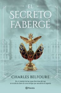 Portada EL SECRETO FABERGÉ - CHARLES BELFOURE,  - PLANETA